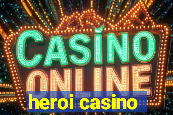 heroi casino